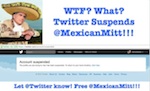 Thumbnail image for Who killed @MexicanMitt Romney’s Twitter account? And why?