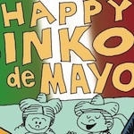 Thumbnail image for Happy Inko! Celebrate National Cartoonists Day on Cinco de Mayo